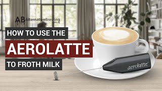 How To Use the AeroLatte To Froth Milk [upl. by Ahsinat]