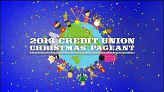 2013 Credit Union Christmas Pageant [upl. by Nylorac]