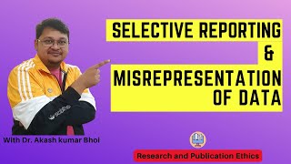 Selective Reporting amp Misrepresentation of Data  eSupport for Research  2022  Dr Akash Bhoi [upl. by Norby609]